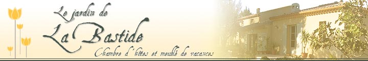 Le jardin de la Bastide - Chambres d'htes et meubls de vacances